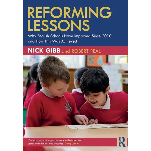 Reforming Lessons: Why English Schools Have Improved Since 2010 and How This Was Achieved - Paperback