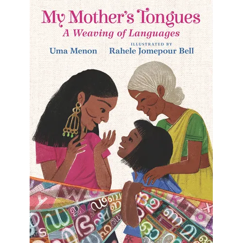 My Mother's Tongues: A Weaving of Languages (a Celebration of Multilingual Family Bonds and Cultural Identity for Kids Ages 4-8) - Hardcover