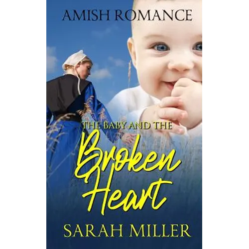 The Baby and the Broken Heart: Amish Romance - Paperback