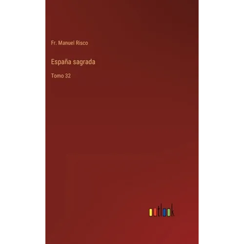 España sagrada: Tomo 32 - Hardcover