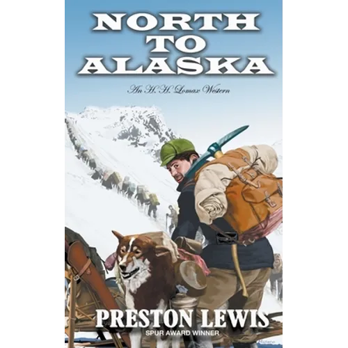 North To Alaska: An H.H. Lomax Western - Paperback