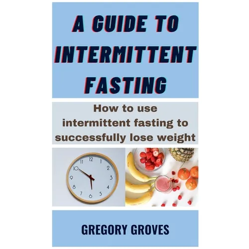 A Guide To Intermittent Fasting - Paperback