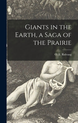 Giants in the Earth, a Saga of the Prairie - Hardcover