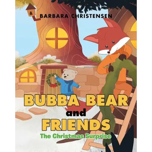 Bubba Bear and Friends: The Christmas Surprise - Paperback