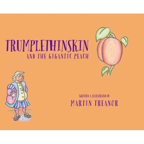 Trumplethinskin and the Gigantic Peach - Hardcover