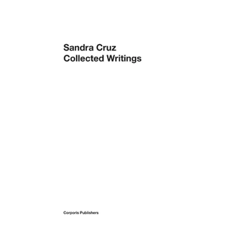 Sandra Cruz - Collected Writings - Hardcover