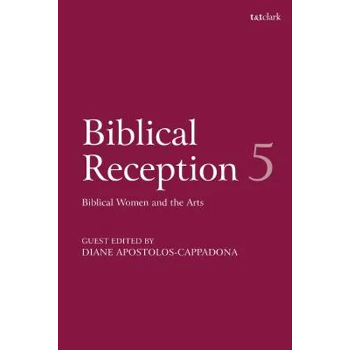 Biblical Reception, 5: Biblical Women and the Arts - Paperback