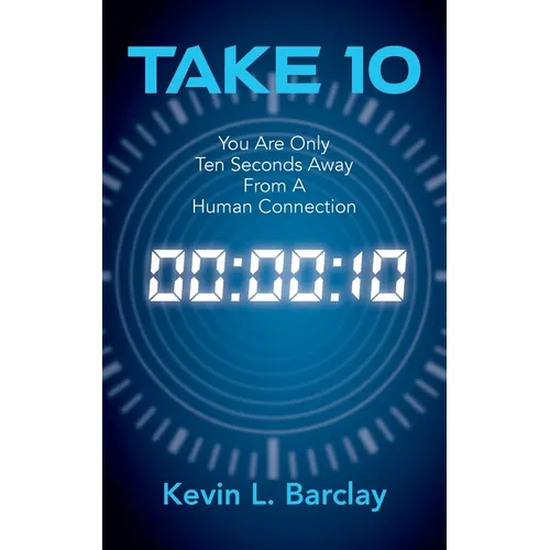 Take 10: You Are Only Ten Seconds Away From A Human Connection - Paperback