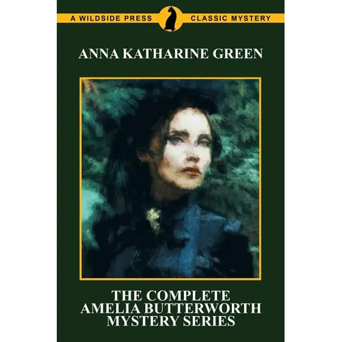 The Complete Amelia Butterworth Mystery Series - Paperback