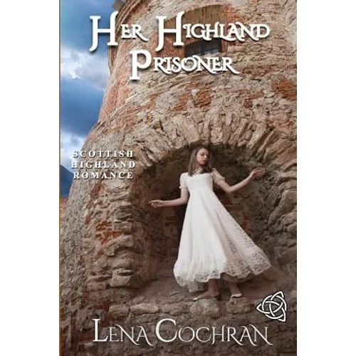 Her Highland Prisoner: Scottish Highland Romance - Paperback