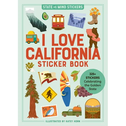 I Love California Sticker Book: 325+ Stickers Celebrating the Golden State - Paperback