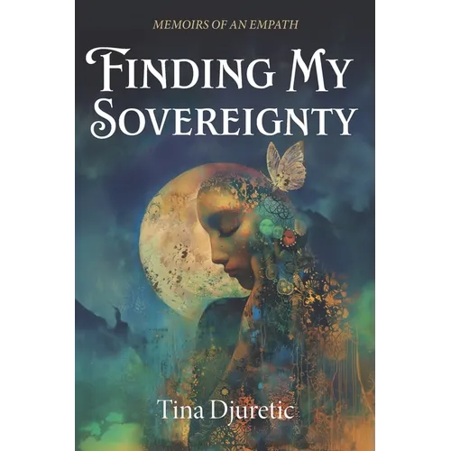 Finding My Sovereignty: Memoirs of an Empath - Paperback