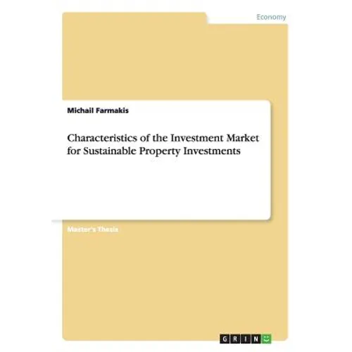 Characteristics of the Investment Market for Sustainable Property Investments - Paperback