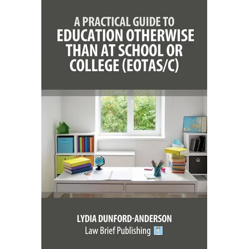 A Practical Guide to Education Otherwise Than at School or College (EOTAS/C) - Paperback