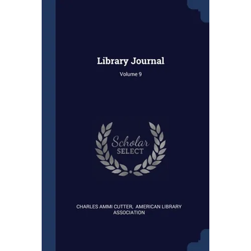 Library Journal; Volume 9 - Paperback