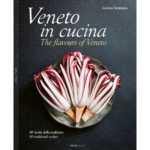 Veneto in Cucina: The Flavours of Veneto - Hardcover