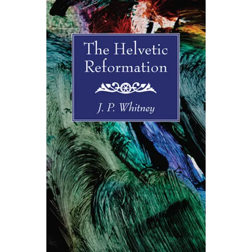 The Helvetic Reformation - Paperback