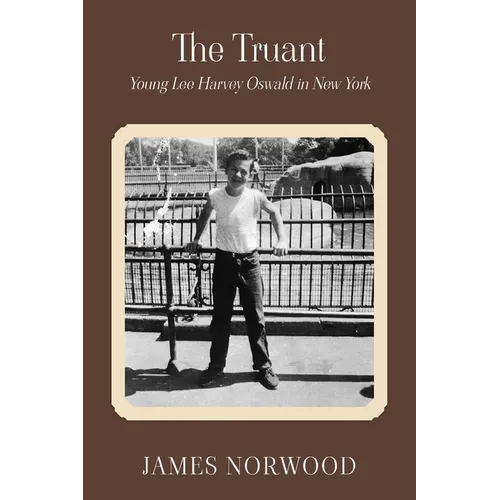 The Truant: Young Lee Harvey Oswald in New York - Paperback