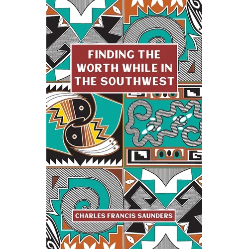 Finding the Worth While in the Southwest - Paperback