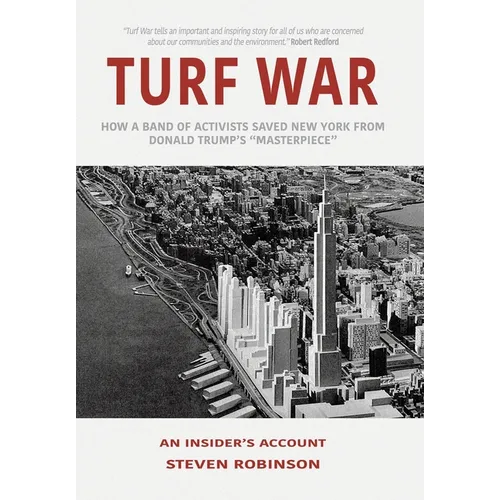 Turf War: How a Band of Activists Saved New York from Donald Trump's 