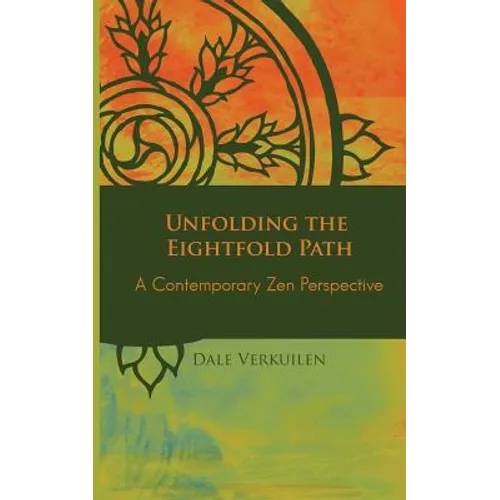 Unfolding the Eightfold Path: A Contemporary Zen Perspective - Paperback