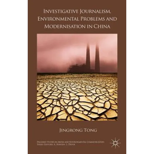 Investigative Journalism, Environmental Problems and Modernisation in China - Hardcover