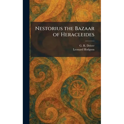 Nestorius the Bazaar of Heracleides - Hardcover