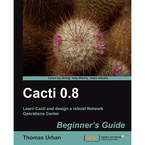 Cacti 0.8 Beginner's Guide - Paperback
