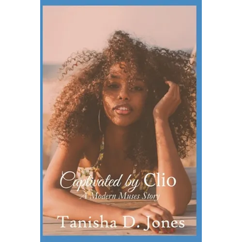 Captivated by Clio: A Modern Muses Story - Paperback