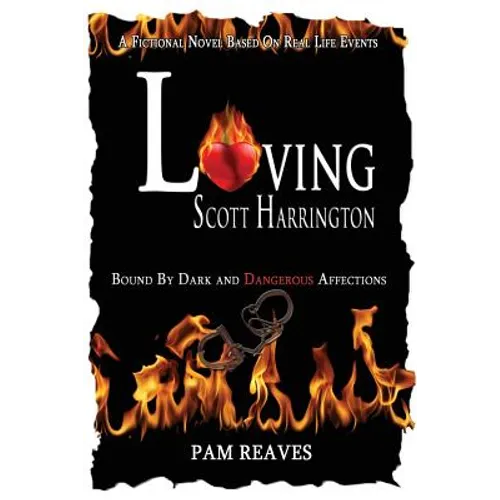 Loving Scott Harrington: Bound by Dark and Dangerous Affections - Paperback