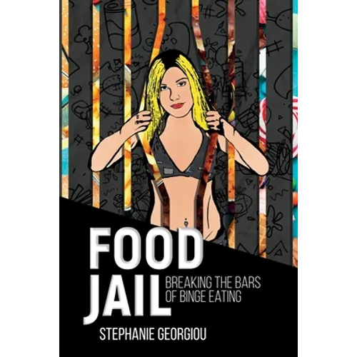 Food Jail: Breaking the bars of binge eating - Paperback
