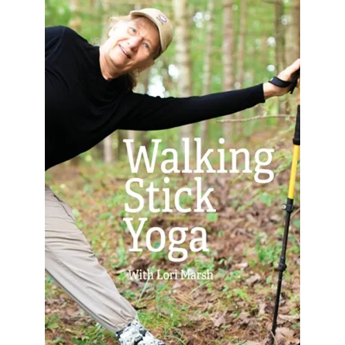 Walking Stick Yoga: Danda Pada Yoga or 