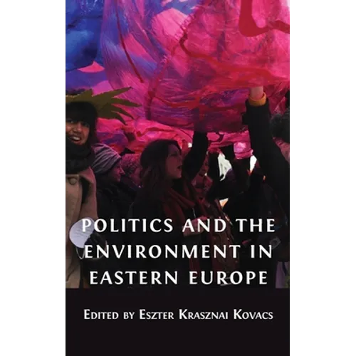 Politics and the Environment in Eastern Europe - Hardcover