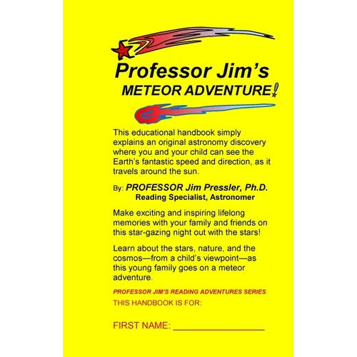 Professor Jim's METEOR ADVENTURE: An Educational Handbook that Simply Explains an Original Astronomical Discovery Where You and Your Child Can See the - Paperback