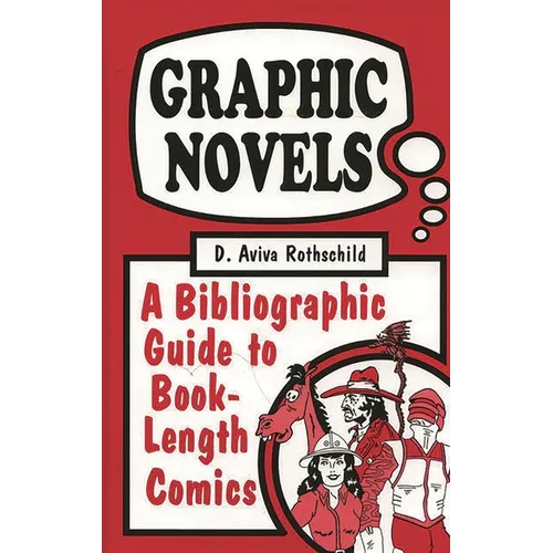 Graphic Novels: A Bibliographic Guide to Book-Length Comics - Hardcover