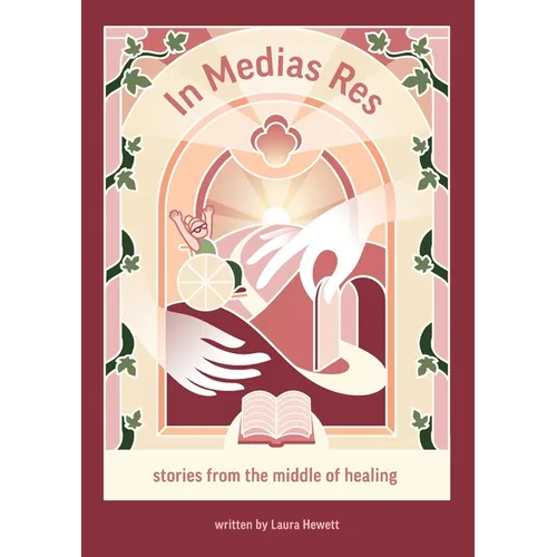 In Medias Res: Stories from the Middle of Healing