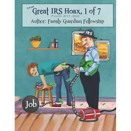 The Great IRS Hoax, Volume 1, Form #11.302 - Paperback