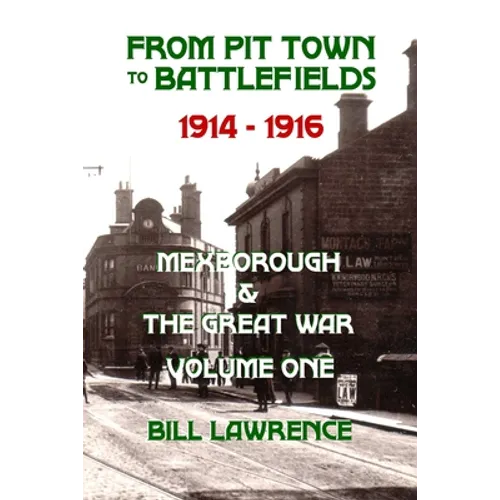 From Pit Town to Battlefields: 1914-1916 Mexborough & The Great War - Paperback
