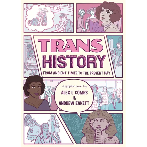 Trans History: A Graphic Novel: From Ancient Times to the Present Day