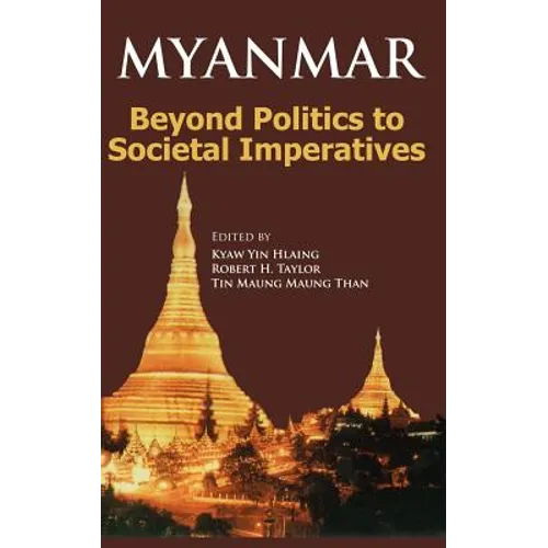 Myanmar: Beyond Politics to Societal Imperatives - Hardcover
