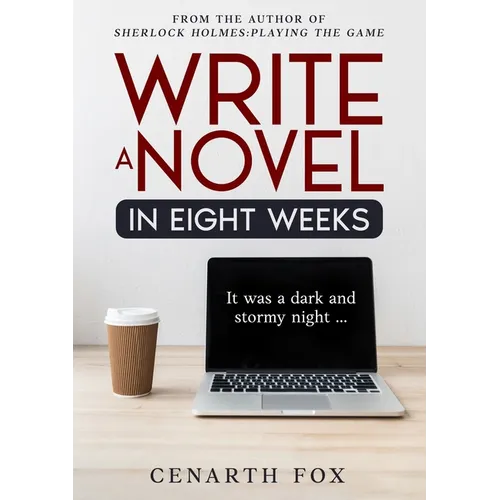 Write a Novel in Eight Weeks - Paperback