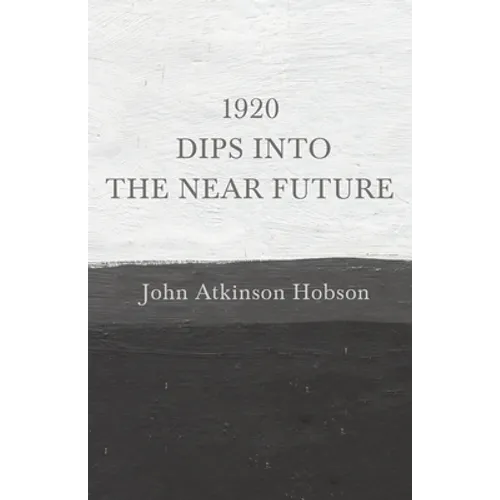 1920 - Dips Into The Near Future: An Anti-War Pamphlet from World War I - Paperback