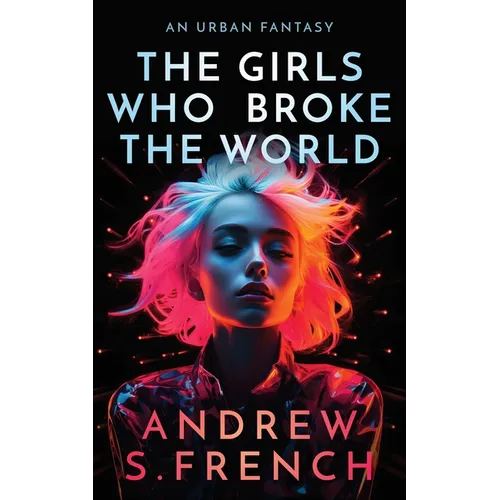 The Girls Who Broke The World - Paperback