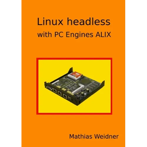 Linux headless - with PC Engines ALIX - Paperback