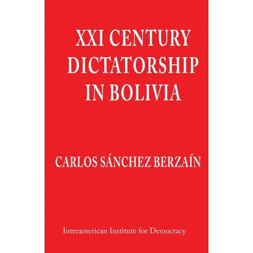 XXI Century Dictatorship in Bolivia - Paperback
