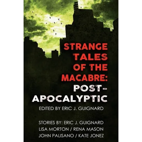 Strange Tales of the Macabre: Post-Apocalyptic - Paperback