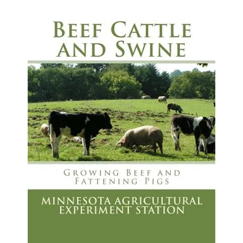 Beef Cattle and Swine: Growing Beef and Fattening Pigs - Paperback