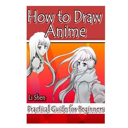 How to Draw Anime: Practical Guide for Beginners - Paperback