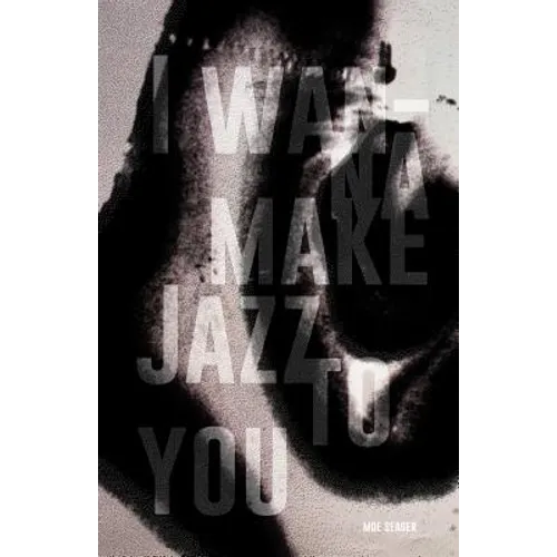 I Wanna Make Jazz to You - Paperback