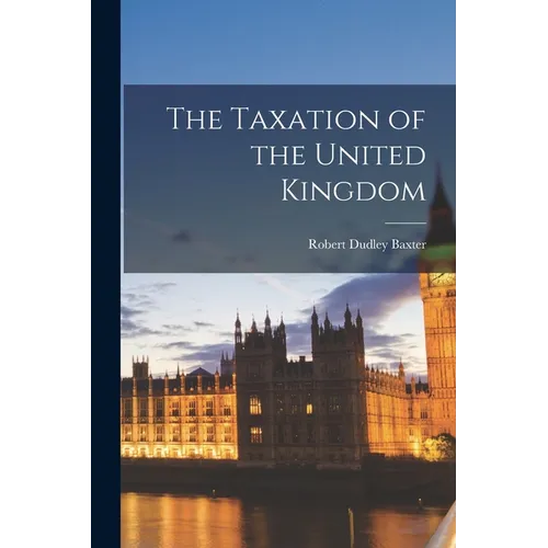 The Taxation of the United Kingdom - Paperback